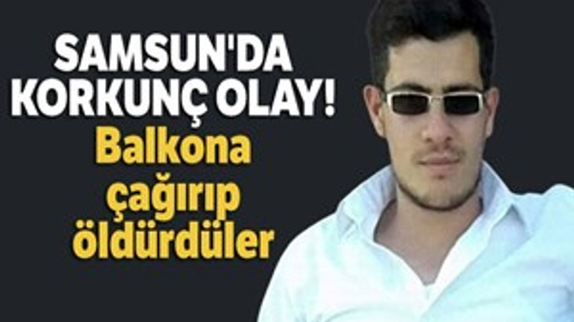 Telefonla balkona çağırıp öldürdüler!