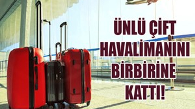 Tuvana Türkay ve Alper Potuk havalimanını birbirine kattı!